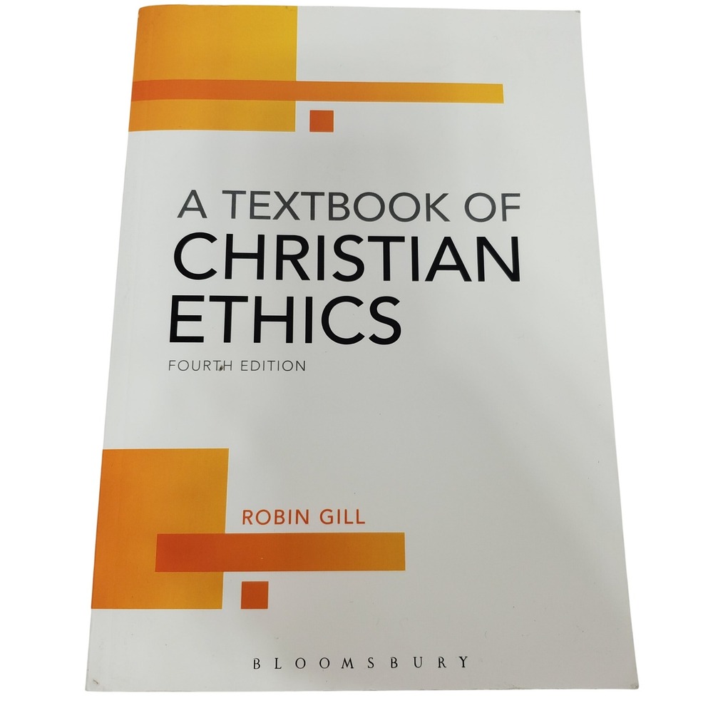 A Textbook of Christian Ethics Robin Gill 4th Ed Theology